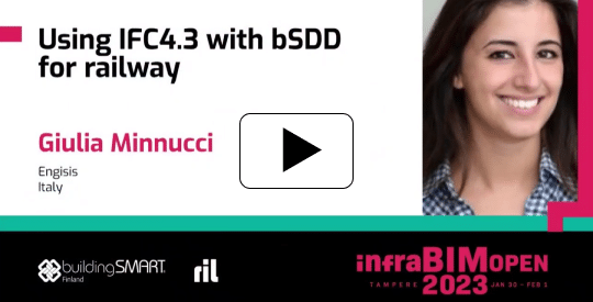 InfraBIM Open: Using IFC 4.3 with bSDD for railway - Giulia Minnucci (2023.03.16)